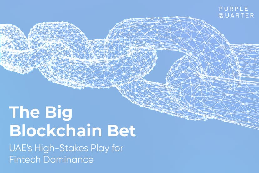 The Big Blockchain Bet: UAE’s High-Stakes Play for Fintech Dominance