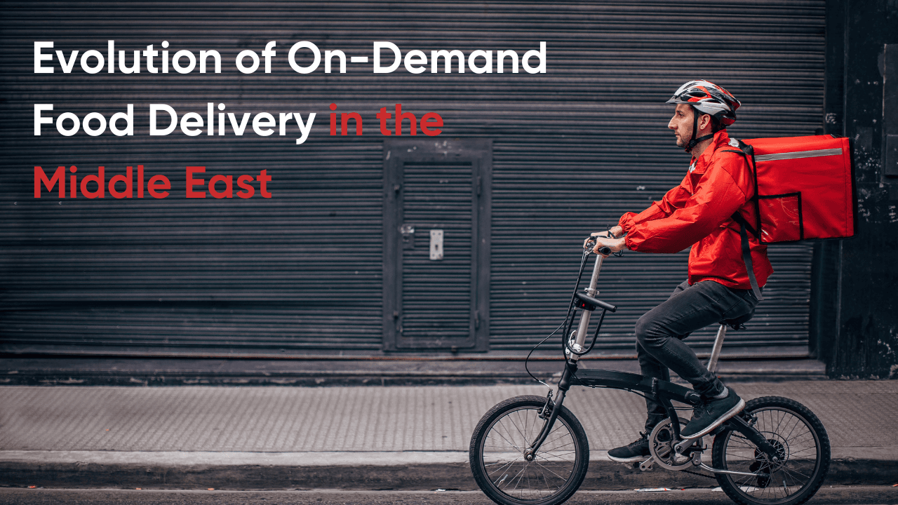 Evolution of Food Delivery in the Middle East