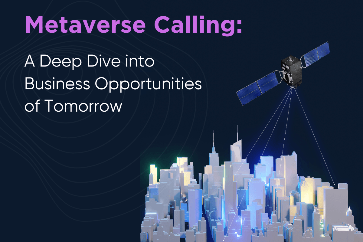 Metaverse Calling: A Deep Dive into Business Opportunities of Tomorrow