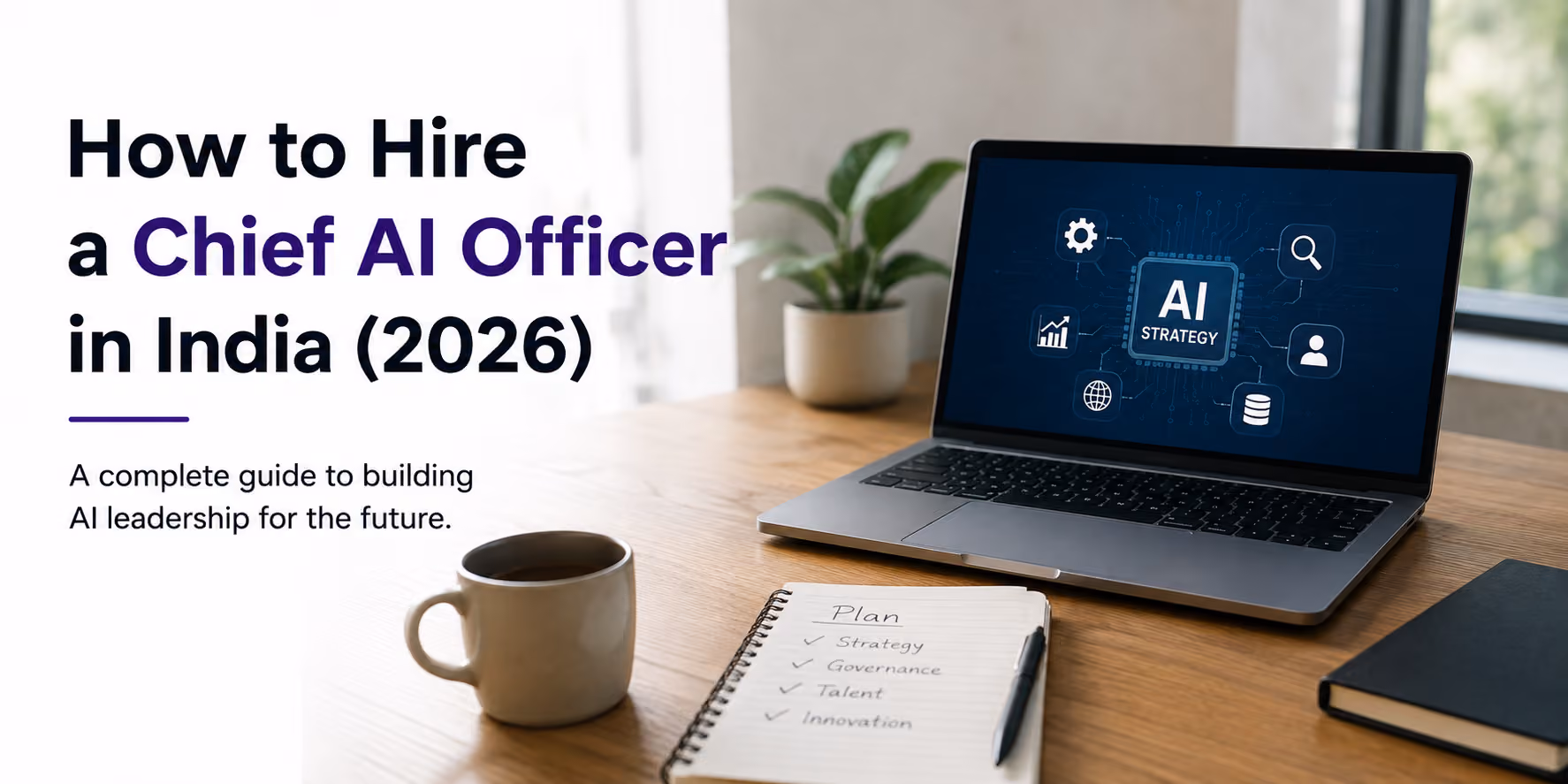 How to Hire a Chief AI Officer in India (2026)
