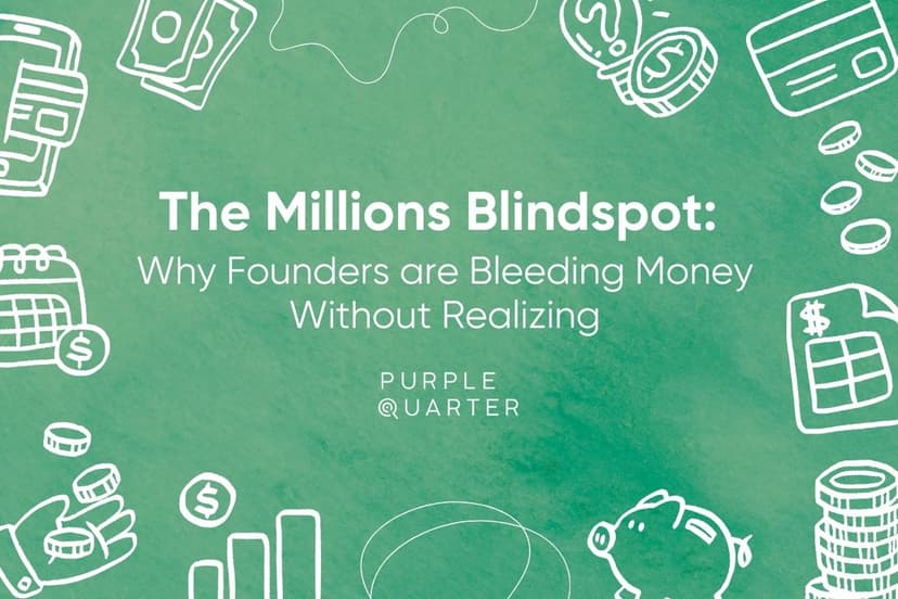 The Millions Blindspot: Why Founders are Bleeding Money Without Realizing