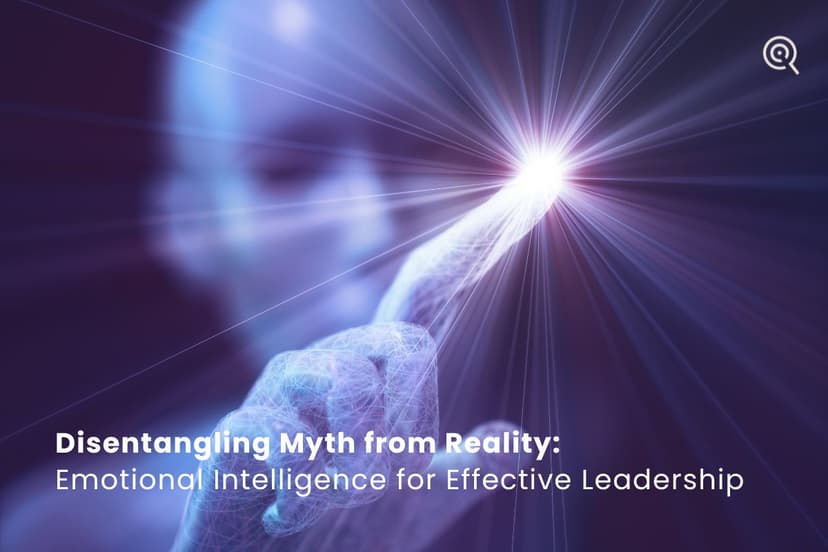 Disentangling Myth from Reality: Emotional Intelligence for Effective Leadership