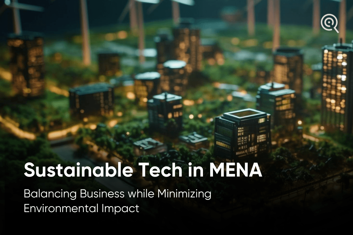 Sustainable Tech in MENA – Balancing Business While Minimizing Environmental Impact