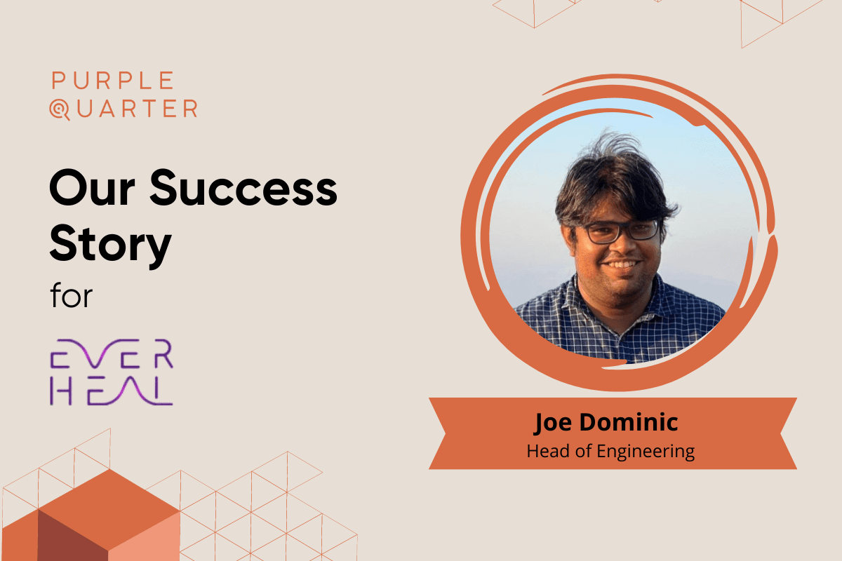 For Everheal’s Build to Scale Vision, A Creator Profile Fitment Appointed as Head of Engineering