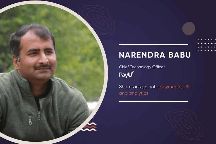 Narendra Babu, CTO, PayU Shares His Insight Into Payments, UPI and Analytics