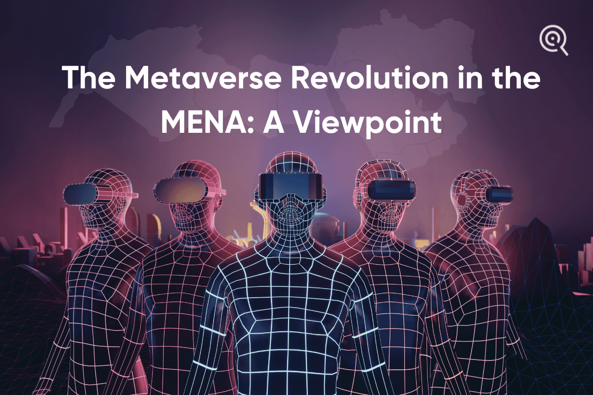 The Metaverse Revolution in the MENA: A Viewpoint