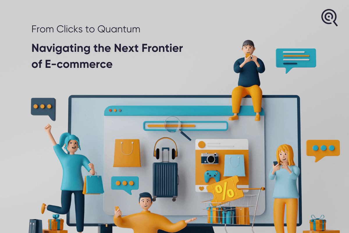 From Clicks to Quantum: Navigating the Next Frontier of E-commerce