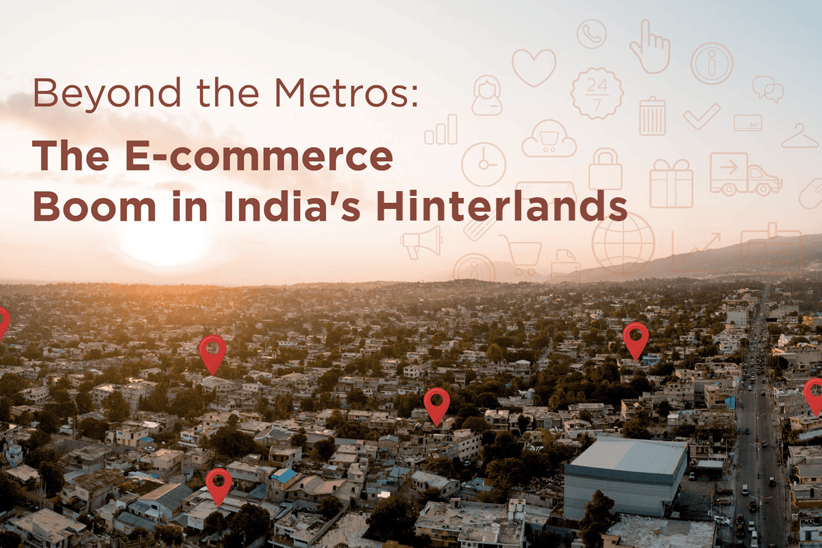 Beyond the Metros: The E-commerce Boom in India’s Hinterlands