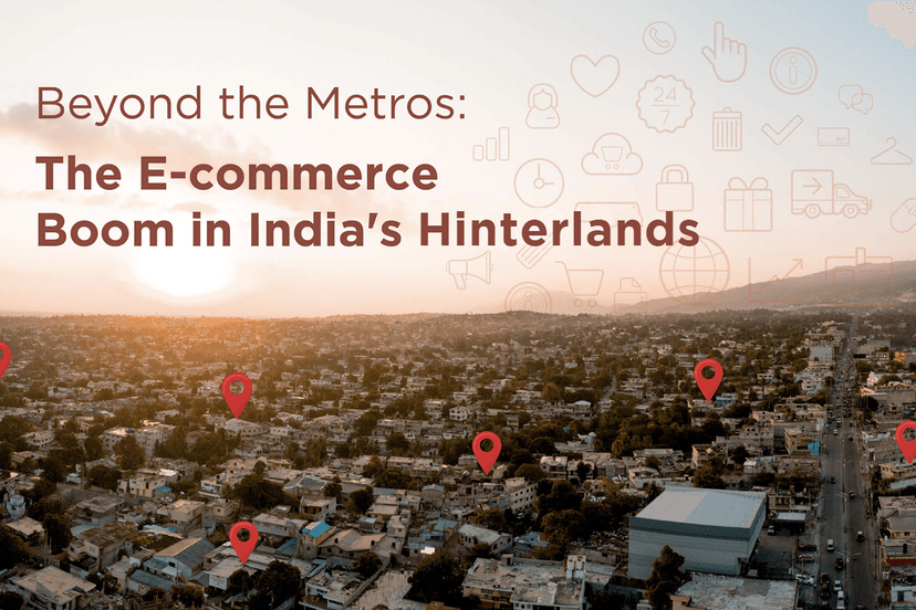 Beyond the Metros: The E-commerce Boom in India’s Hinterlands