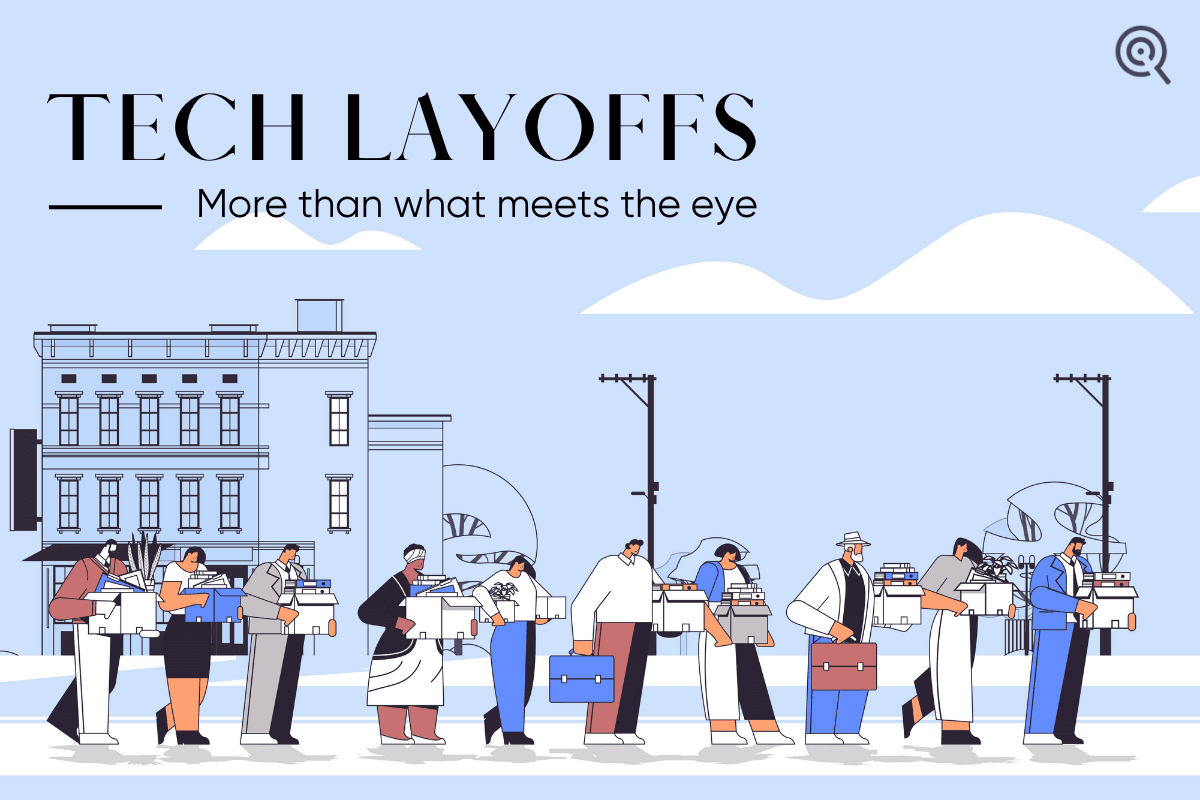 Tech Layoffs: More than what meets the eye