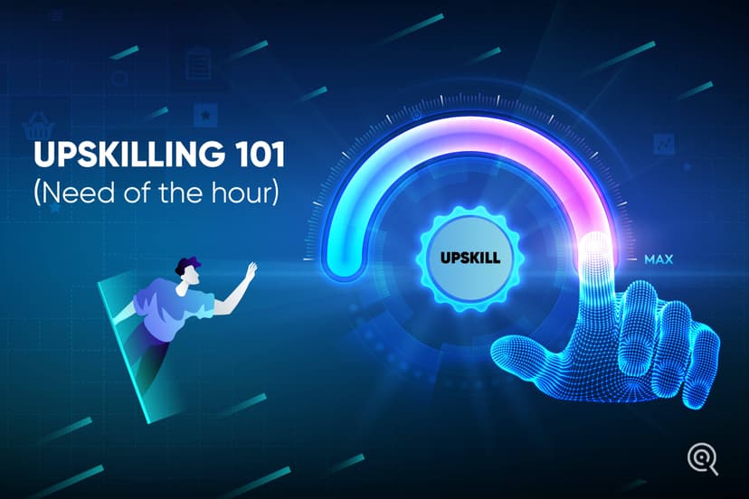 Upskilling 101: Need of the Hour
