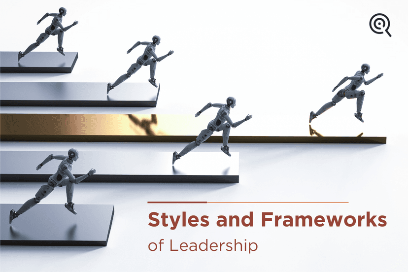 Styles and Frameworks of Leadership