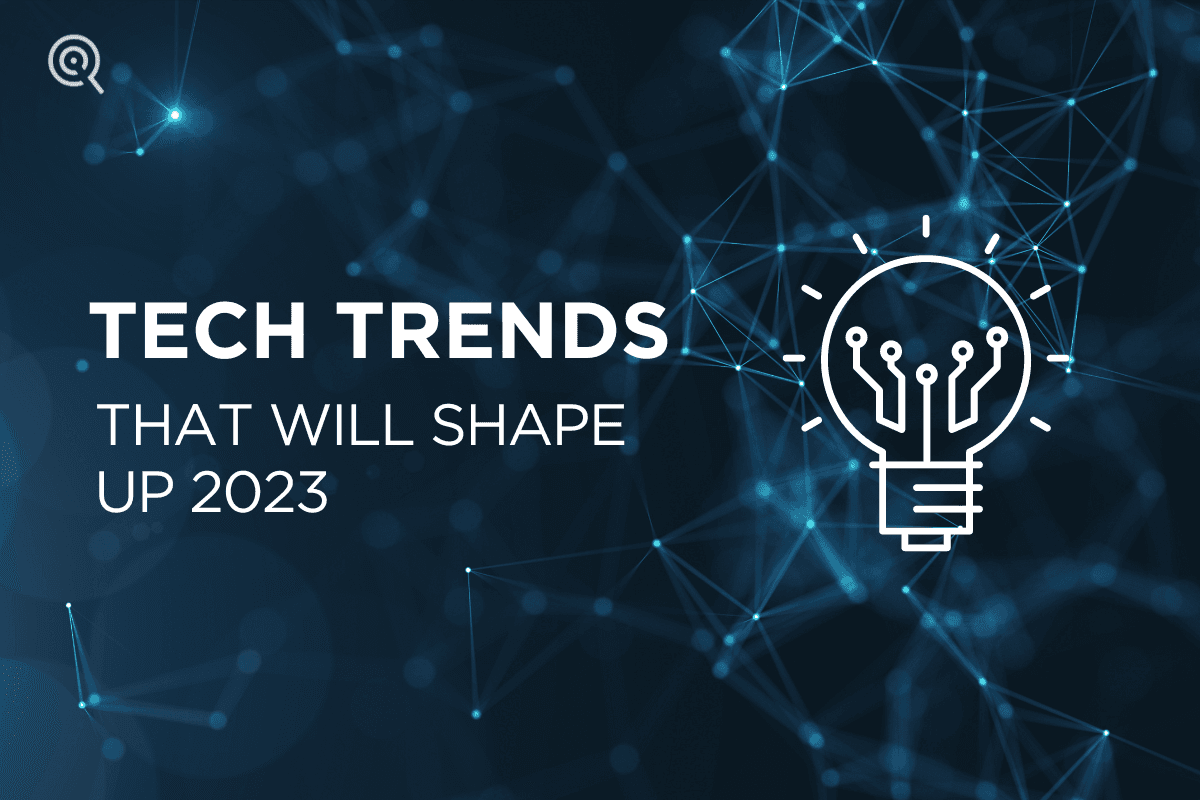 Tech Trends that will shape up 2023