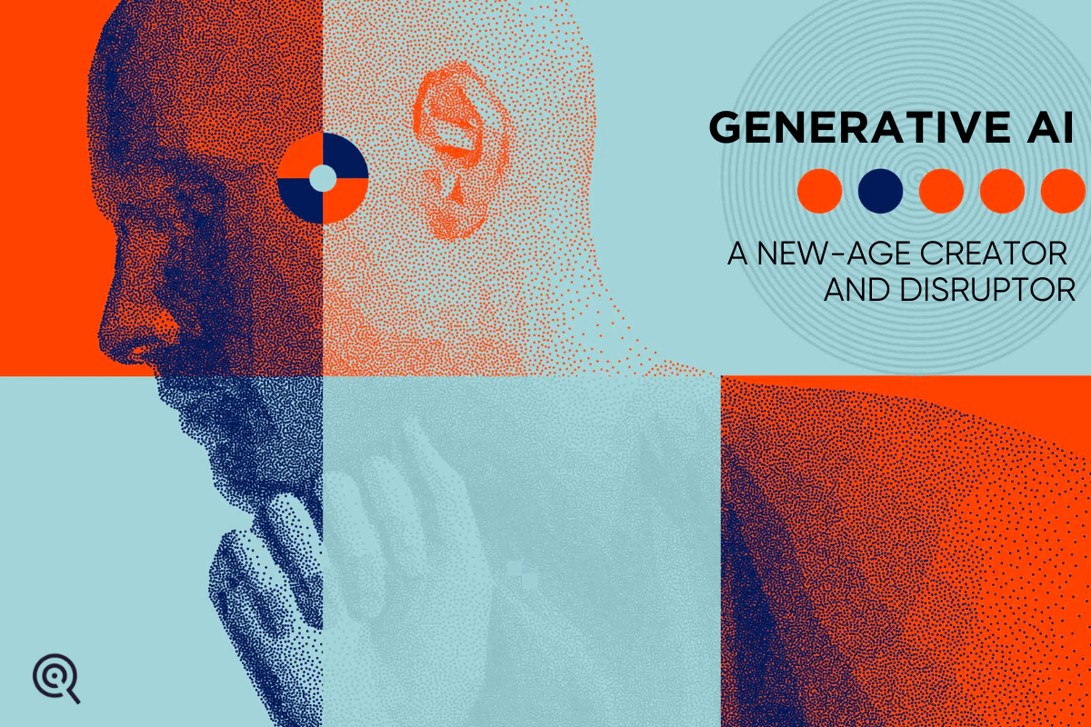 Generative AI: A New-Age Creator & Disruptor