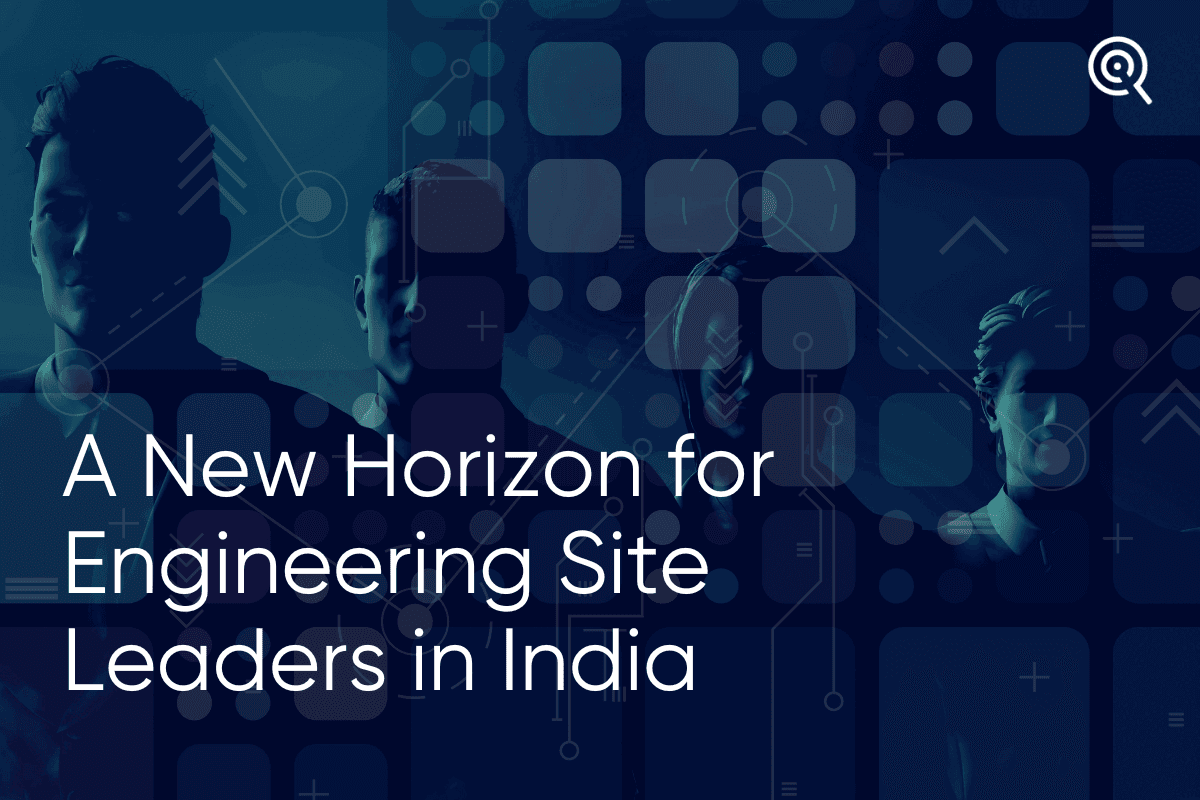 A New Horizon for Engineering Site Leaders in India