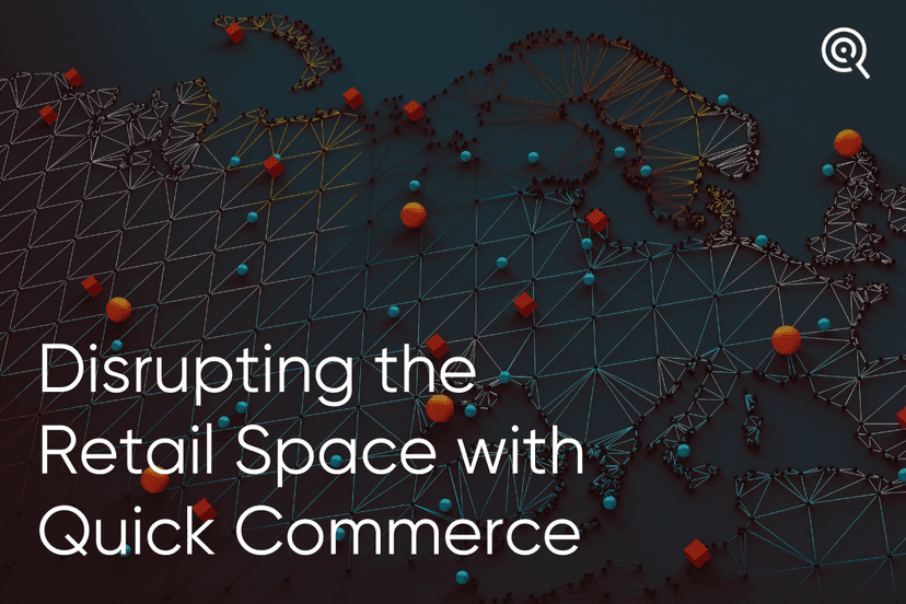 Disrupting the Retail Space with Quick Commerce