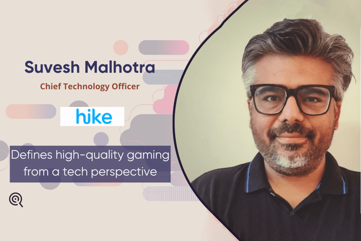 Hike’s Suvesh Malhotra Defines High-Quality Gaming from a Tech Perspective