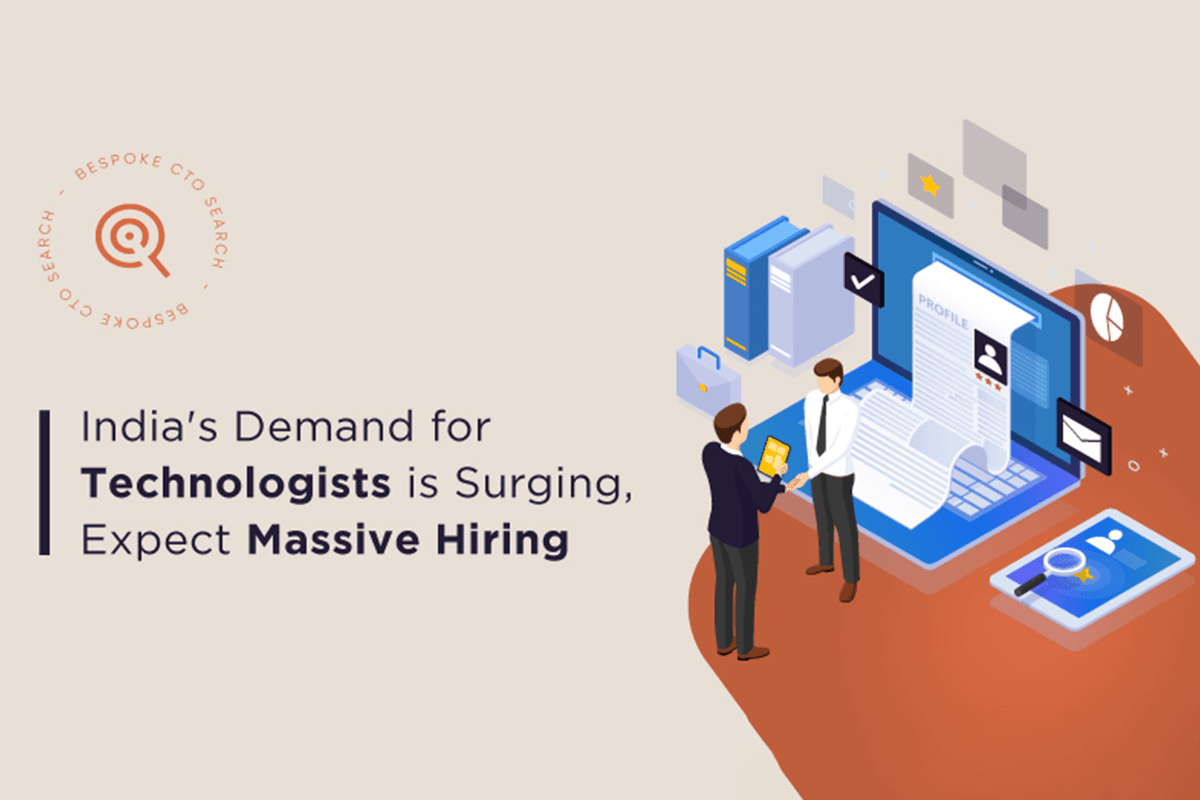 India’s Demand for Technologists is Surging, Expect Massive Hiring