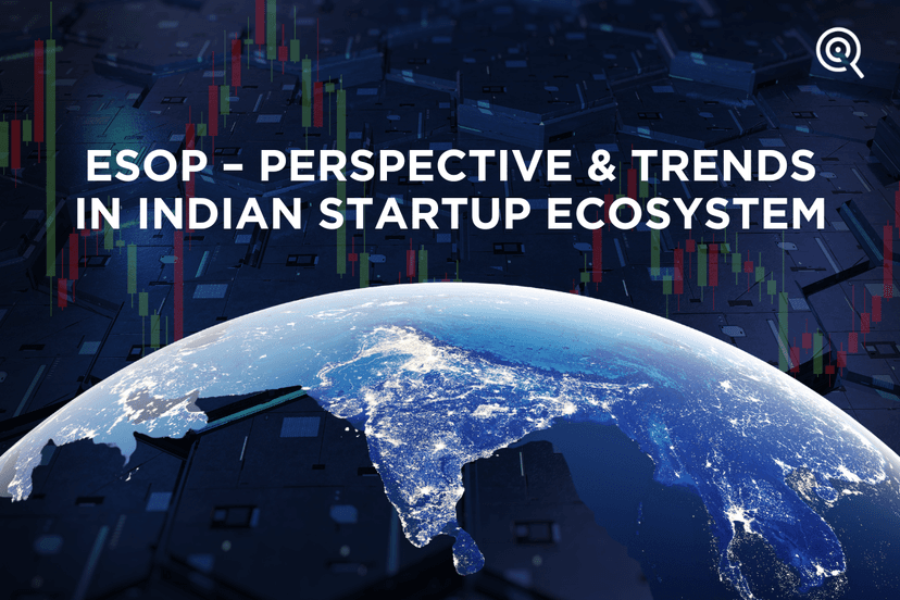 ESOP – Perspective and Trends in Indian Startup Ecosystem