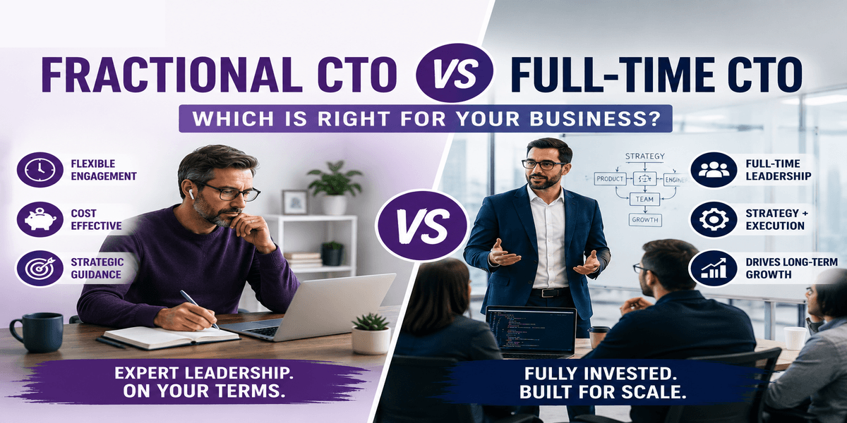 Fractional CTO vs Full-Time CTO: Which Is Right for Your Business?