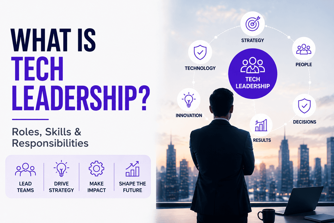 What Is Tech Leadership? Roles, Skills & Responsibilities