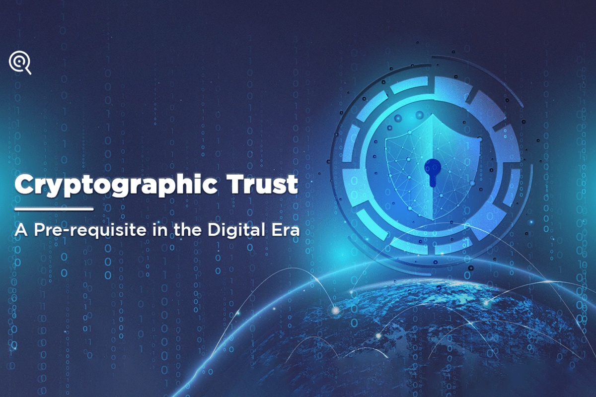 Cryptographic Trust - A Pre-requisite in the Digital Era