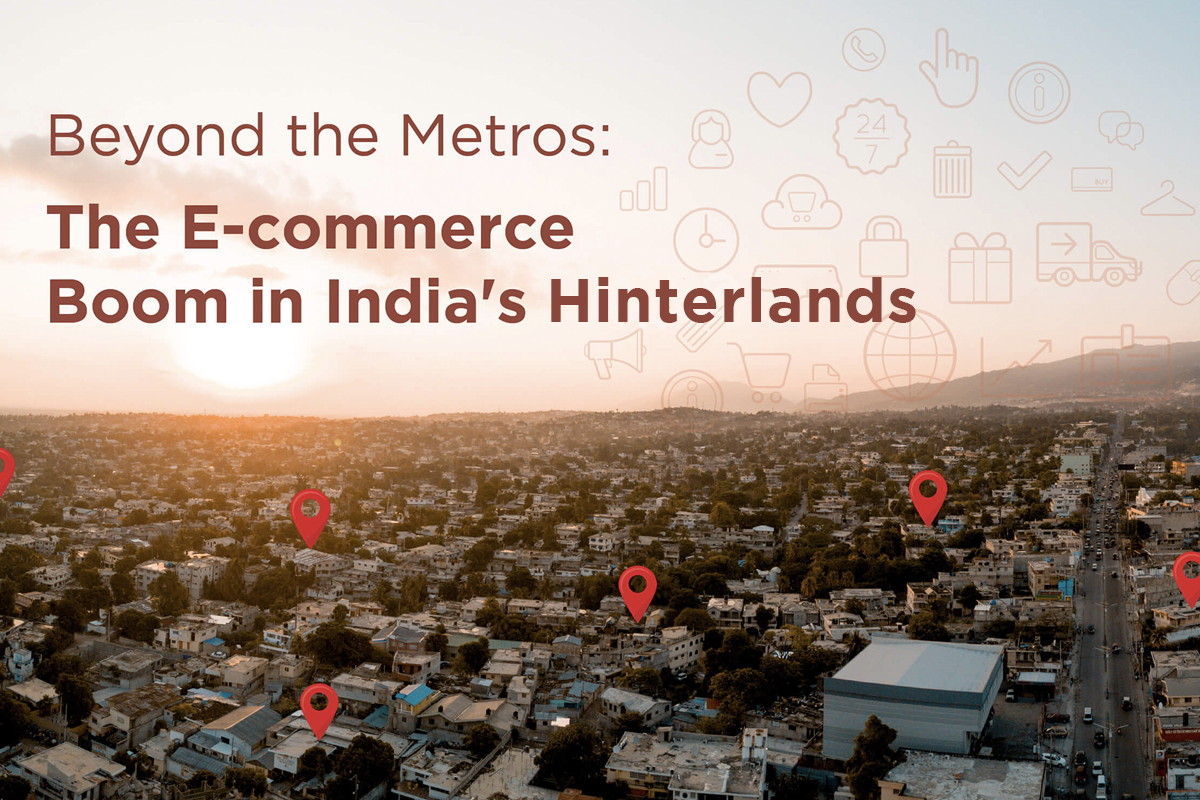 Beyond the Metros: the E-commerce Boom in India's Hnterlands