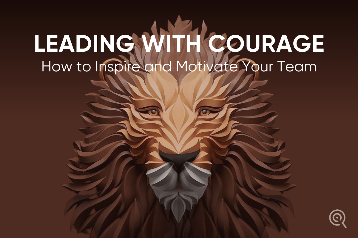 Courageous leadership a blog by purple quarter