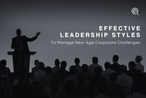 Effective leadership styles to manage new-age corporate challenges